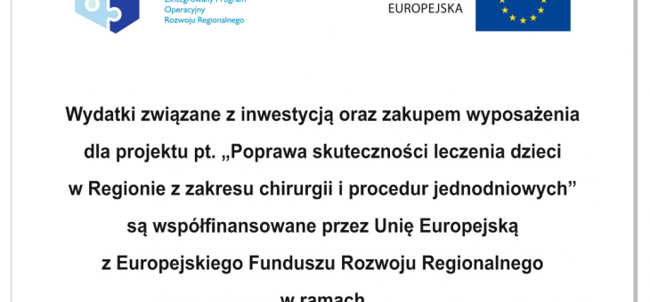 Poprawa skuteczności leczenia dzieci w Regionie z zakresu chirurgii i procedur jednodniowych – ZAKOŃCZONY
