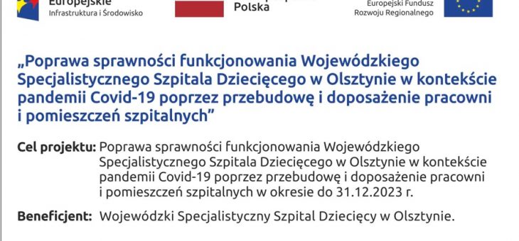 „Poprawa sprawności funkcjonowania Wojewódzkiego Specjalistycznego Szpitala Dziecięcego w Olsztynie w kontekście pandemii Covid-19 poprzez przebudowę i doposażenie pracowni i pomieszczeń szpitalnych”