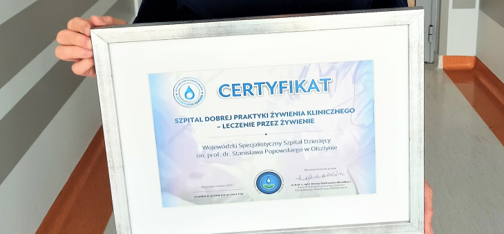 Wojewódzki Specjalistyczny Szpital Dziecięcy w Olsztynie ponownie z certyfikatem „Szpitala Dobrej Praktyki Żywienia Klinicznego”.