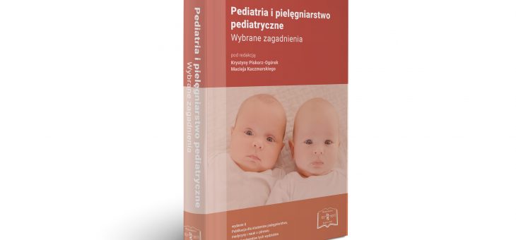 NOWOŚĆ: podręcznik pt. „Pediatria i pielęgniarstwo pediatryczne II wydanie”