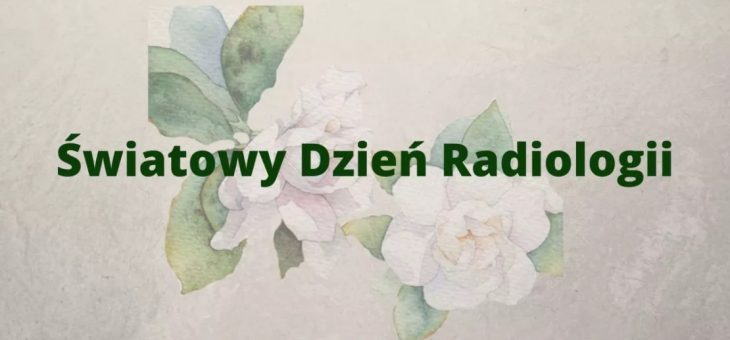 Światowy Dzień Radiologii – życzenia