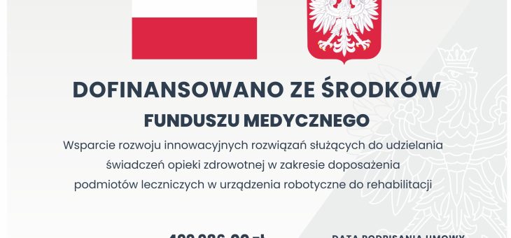 Wsparcie rozwoju innowacyjnych rozwiązań służących do udzielania świadczeń opieki zdrowotnej w zakresie doposażenia podmiotów leczniczych w urządzenia robotyczne do rehabilitacji