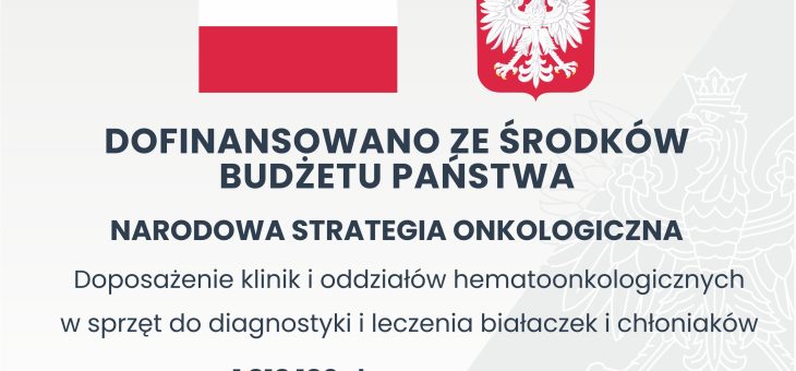 Doposażenie klinik i oddziałów hematoonkologicznych w sprzęt do diagnostyki i leczenia białaczek i chłoniaków